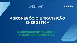 Webinar | Agronegócio e transição energética