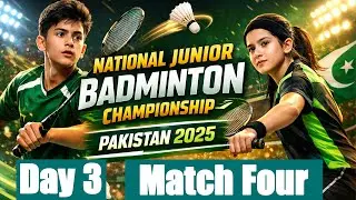National Junior Badminton Championship Pakistan 2025 | Day Three | Match Four |Gymnasium Hall Lahore