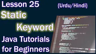 Lesson 25 - Static Keyword | Java Tutorials for Beginners (Urdu/Hindi)