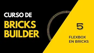 Curso de BRICKS BUILDER. FLEXBOX con BRICKS.