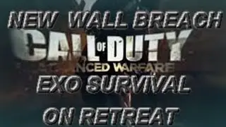 CALL OF DUTY ADVANCED WARFARE WALL BREACH ON RETREAT (EXO SURVIVAL)GLITCH