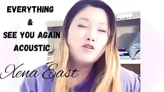 Xena East - Everything / See You Again (Keenan Te) Acoustic Version