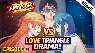 You Can't Be In a Rom-Com with Your Childhood Friends! Ep 3 Explained in Hindi
