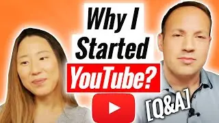 Why I Started My YouTube [Q&A] + Channel Update