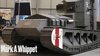 Medium Mark A Whippet Tankı (İngilizlerin Hızlı Canavarı)