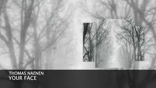 Thomas Naenen - Your Face (Short Edit) [Melodic House & Techno]