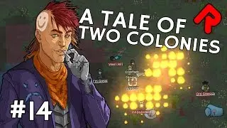 A Tale of Two Colonies! | Let's Play RimWorld alpha 16 ep 14