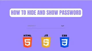 How to Show and Hide Password using HTML, CSS and JavaScript | Password toggle