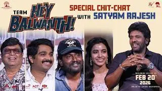 Hey Balwanth Movie Team Special Chit-Chat with Satyam Rajesh | Suhaas, Shivani Nagaram