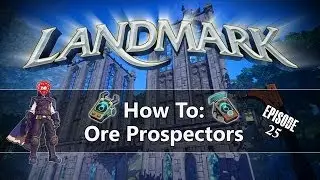 Landmark: How To - Ore Prospectors