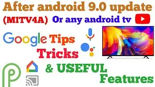 MI TV 4A android pie update,Google assistant voice search, Chrome cast/screen mirroring