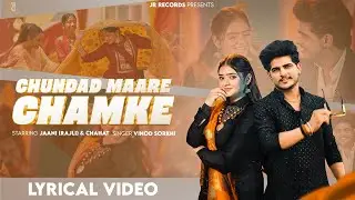 Chundad Maare Chamke - Jaani | Chahat (Lyrical video) Vinod Sorkhi | New Haryanvi Song 2025