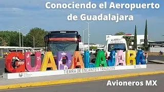 Conociendo el Aeropuerto de Guadalajara y sus obras de renovacion y expansion