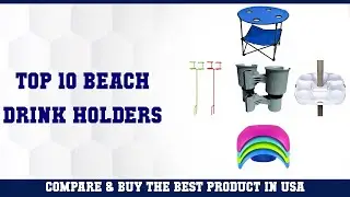 Top 10 Beach Drink Holders to buy in USA | Price & Review