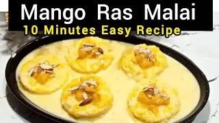 Mango Ras Malai Recipe | Instant Mango Ras Malai In 10 Minutes | Aam Ki RasMalai | Summer Special