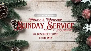 Special Sunday Service - 28 Desember 2025 | Praise & Worship ft. GKK Worship
