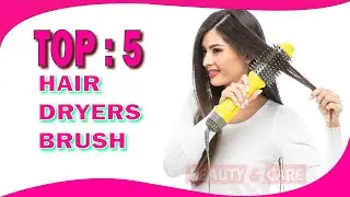 ✅Hair Dryer Brushes : Top 5 Best Hair Dryer Brushes 2020