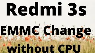 Xiaomi Redmi 3s prime(Land) Emmc change/Replace without CPU 100% working trick with special file.