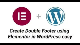 Create Double Footer using Elementor in WordPress easy