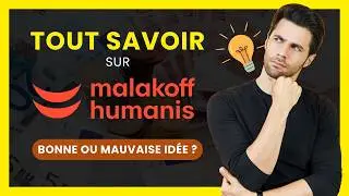 Tout Savoir sur MALAKOFF HUMANIS (Mon AVIS en 2025) | Assurance & Mutuelle Sant&eacute; Fiable ou &agrave; Fuir ?