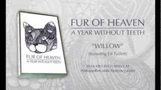 Fur of Heaven - Willow (featuring Ed Tullett) (HD)