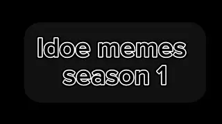 Ldoe memes season 1