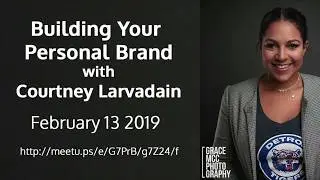 Lansing Marketing Hackers - Creating your Personal Brand with Courtney Larvadain