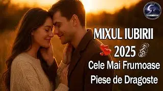 Mixul Iubirii 2025 💖 Cele Mai Frumoase Piese de Dragoste | NightSoul Official