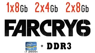 Far Cry 6 [1x8 Gb vs 2x4 Gb vs 2x8 Gb RAM] Single Channel vs Dual Channel