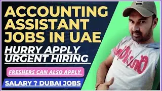 Accounting Assistant Jobs Vaccancy in Dubai | urgently Hiring | Accounts job Apply Now | Urgent UAE