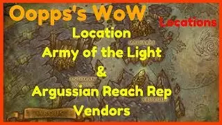 WoW - Army of the Light & Argussian Reach Rep Vendor Locations