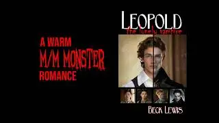 Beck Lewis presents Leopold the Lonely Vampire - OUT NOW #newbookalert #vampirefiction #paranormalMM