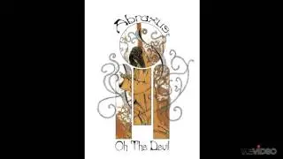 Abraxus - Oh The Devil