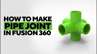 How to make pipe joint in fusion 360
