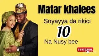 Matar khalees_part_10 labari mai cike da sarkakiya 