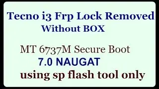 Tecno i3 Frp Bypass Done.Secure Boot Without box