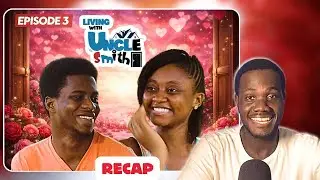 😂Phillip Is Seriously In Love With Emefa | Living With Uncle Smith Episode 3 Recap