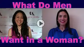 What Do Men Want in a Woman? - Dating Coach for Women