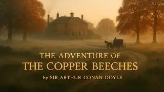 The Adventure of the Copper Beeches | A Sherlock Holmes Story