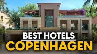 Best Hotels In Copenhagen, Denmark - Top 5 Picks For Any Budget