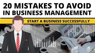 20 Business Management Mistakes to Avoid When Starting a New Business