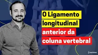 O Ligamento longitudinal anterior da coluna vertebral | Jos&eacute; G&oacute;es