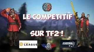 [TF2][FR] LE COMP&Eacute;TITIF SUR TF2 !