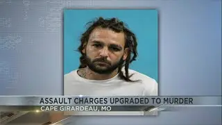 Assault charges upgraded to murder in Cape Girardeau