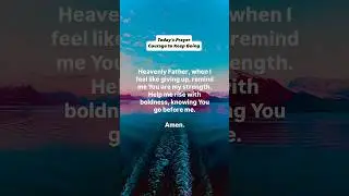 Today&rsquo;s prayer🙏 #prayerforcourage #powefulprayer #shortprayer