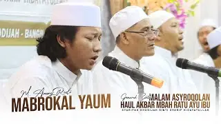 Mabrokal Yaum (Anang Rusli) 🤍 Malam Asyroqolan || Haul Syarifah Khodijah Bangil 2025