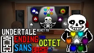 UNDERTALE REACT TO ENDING TIME OCTET SANS FIGHT {Credit in Description}