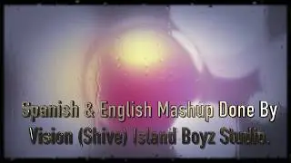 Spanish & English Mashup 2017 just a remix or compailation