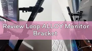 Review Loop ALLOY Monitor Bracket