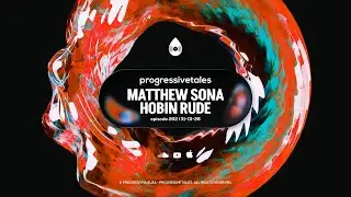 262 I Progressive Tales with Matthew Sona & Hobin Rude